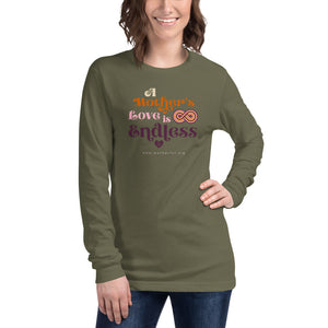 A Mother's Love is Endless Unisex Long Sleeve Tee